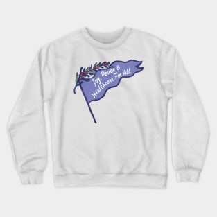 Joy Peace And Healthcare For All Crewneck Sweatshirt